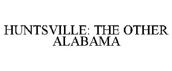 HUNTSVILLE: THE OTHER ALABAMA