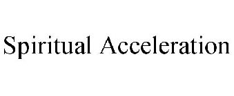 SPIRITUAL ACCELERATION