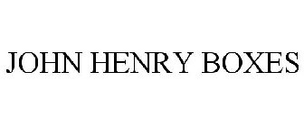 JOHN HENRY BOXES