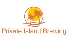 PRIVATE ISLAND BREWING