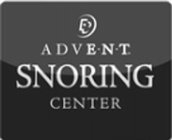 ADVE · N· T SNORING CENTER