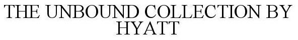 THE UNBOUND COLLECTION BY HYATT