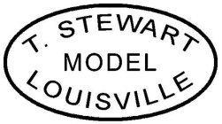T. STEWART MODEL LOUISVILLE