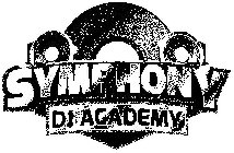 SYMPHONY DJ ACADEMY