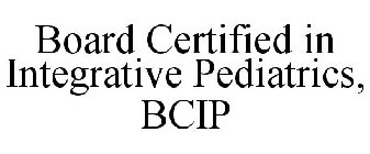 BOARD CERTIFIED IN INTEGRATIVE PEDIATRICS, BCIP