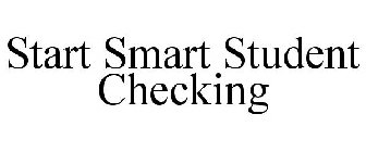 START SMART STUDENT CHECKING