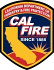 CALIFORNIA DEPARTMENT OF FORESTRY & FIRE PROTECTION CAL FIRE SINCE 1885 PROTECTION CAL FIRE SINCE 1885