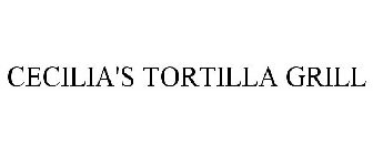 CECILIA'S TORTILLA GRILL