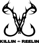 KILLIN -N- REELIN