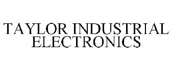 TAYLOR INDUSTRIAL ELECTRONICS