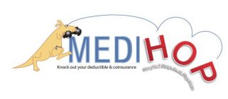 MEDIHOP KNOCK OUT YOUR DEDUCTIBLE & COINSURANCE HOSPITAL/OUTPATIENT/PHYSICIAN
