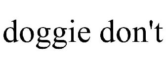 DOGGIE DON'T
