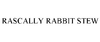 RASCALLY RABBIT STEW