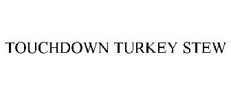 TOUCHDOWN TURKEY STEW