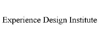 EXPERIENCE DESIGN INSTITUTE