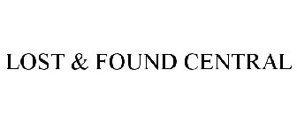 LOST & FOUND CENTRAL