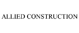 ALLIED CONSTRUCTION