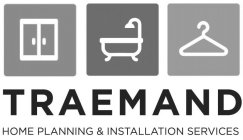 TRAEMAND HOME PLANNING & INSTALLATION SERVICES