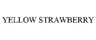 YELLOW STRAWBERRY
