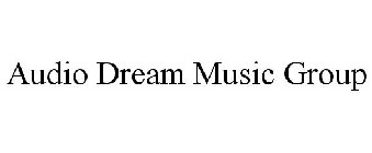 AUDIO DREAM MUSIC GROUP
