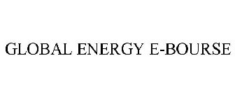 GLOBAL ENERGY E-BOURSE