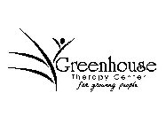 GREENHOUSE THERAPY CENTER FOR GROWING PEOPLE