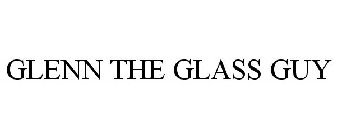 GLENN THE GLASS GUY
