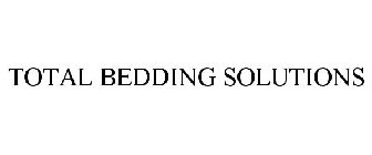 TOTAL BEDDING SOLUTIONS