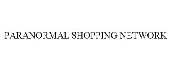 PARANORMAL SHOPPING NETWORK