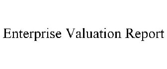 ENTERPRISE VALUATION REPORT