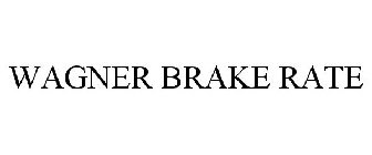 WAGNER BRAKE RATE