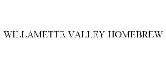 WILLAMETTE VALLEY HOMEBREW
