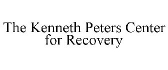THE KENNETH PETERS CENTER FOR RECOVERY