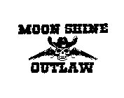 MOON SHINE OUTLAW