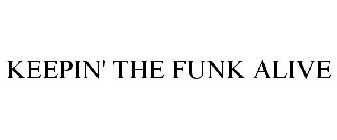 KEEPIN' THE FUNK ALIVE