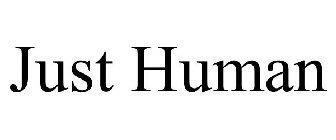 JUST HUMAN