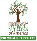 ENERGY PELLETS OF AMERICA PREMIUM FUEL PELLETS
