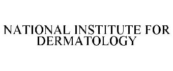 NATIONAL INSTITUTE FOR DERMATOLOGY