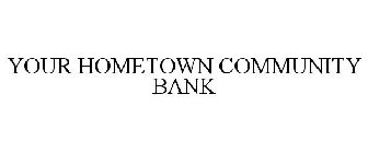 YOUR HOMETOWN COMMUNITY BANK