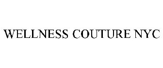 WELLNESS COUTURE NYC