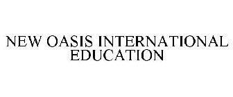 NEW OASIS INTERNATIONAL EDUCATION