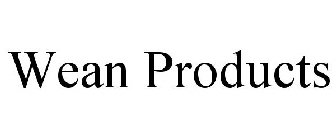 WEAN PRODUCTS