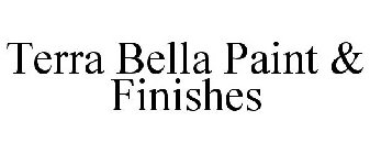 TERRA BELLA PAINT & FINISHES