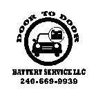 DOOR TO DOOR BATTERY SERVICE LLC 240-669-9939