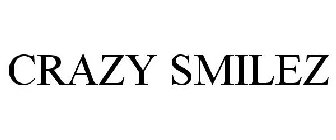 CRAZY SMILEZ