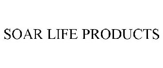 SOAR LIFE PRODUCTS