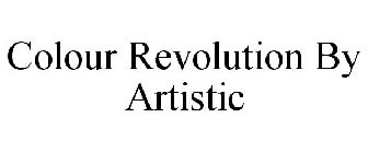 COLOUR REVOLUTION BY ARTISTIC