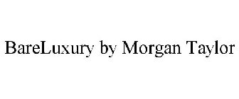 BARELUXURY BY MORGAN TAYLOR