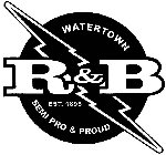 WATERTOWN R&B EST. 1896 SEMI PRO AND PROUD