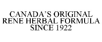 CANADA'S ORIGINAL RENE HERBAL FORMULA SINCE 1922